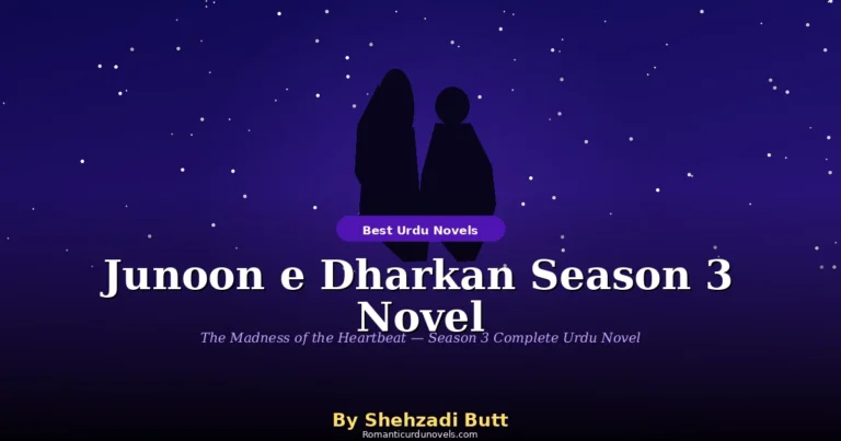 Junoon e Dharkan Season 3 Novel By Shehzadi Butt