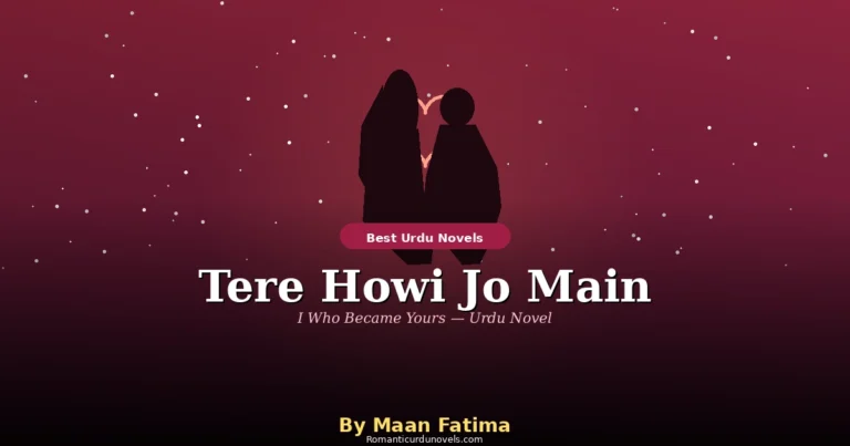 Tere Howi Jo Main Novel By Maan Fatima