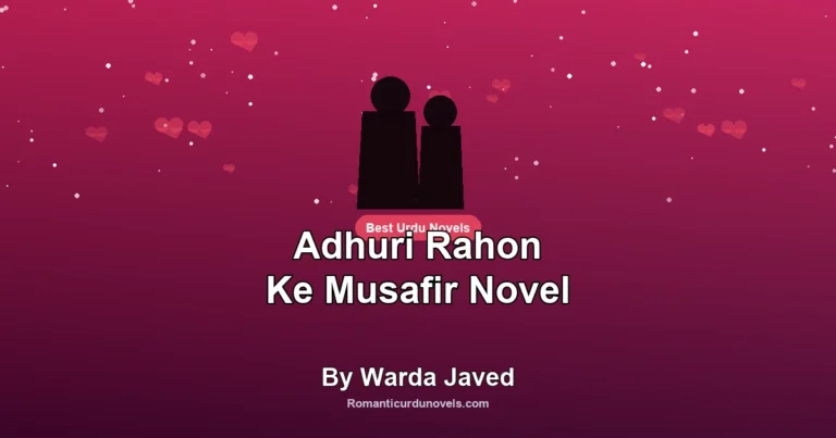 Adhuri Rahon Ke Musafir Novel By Warda Javed