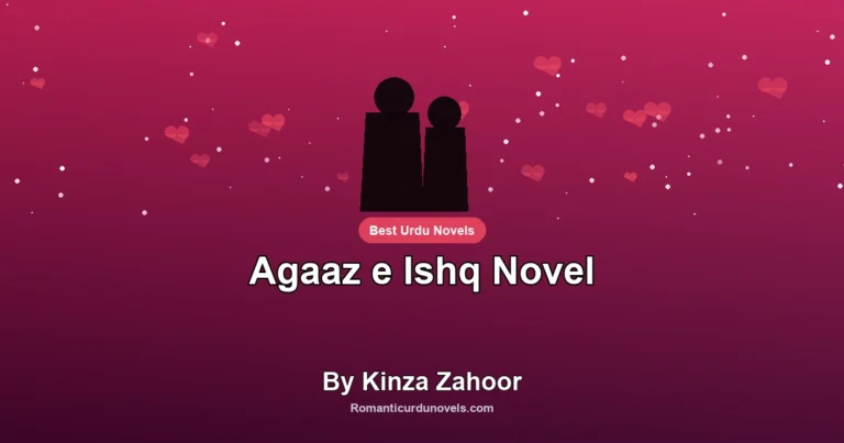 Agaaz e Ishq Novel By Kinza Zahoor