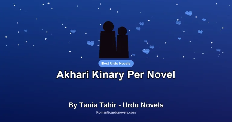 Akhari Kinary Per Novel By Tania Tahir – Urdu Novels