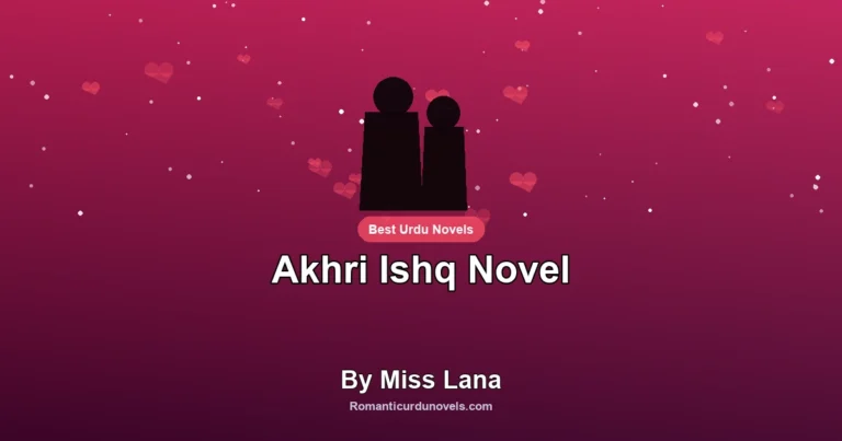 Akhri Ishq Novel By Miss Lana