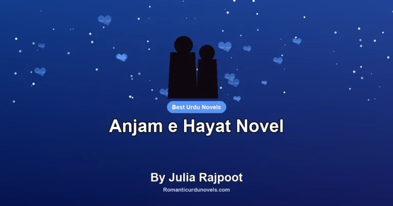 Anjam e Hayat Novel By Julia Rajpoot
