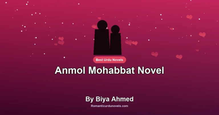 Anmol Mohabbat Novel By Biya Ahmed