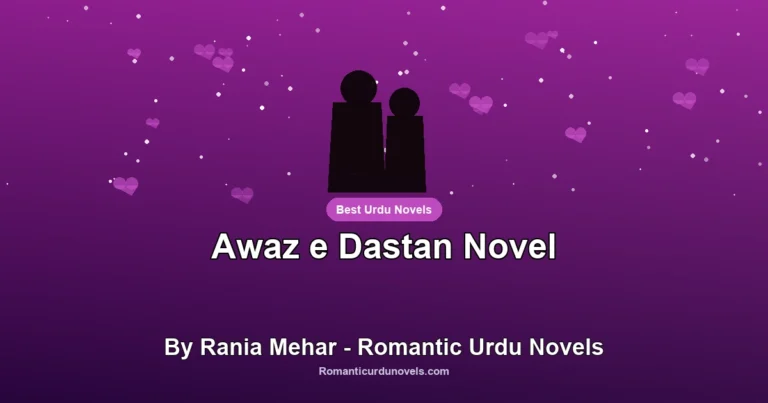 Awaz e Dastan Novel By Rania Mehar – Romantic Urdu Novels