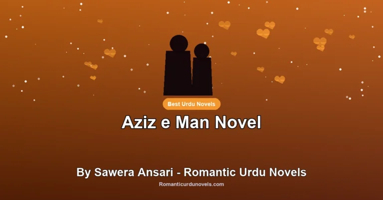 Aziz e Man Novel By Sawera Ansari – Romantic Urdu Novels