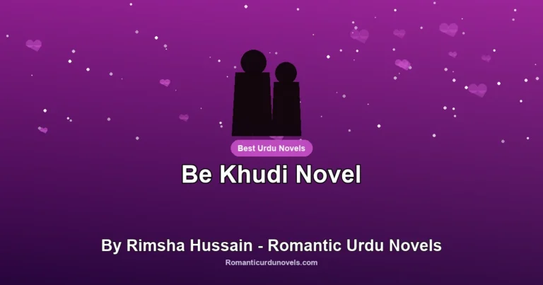 Be Khudi Novel By Rimsha Hussain – Romantic Urdu Novels