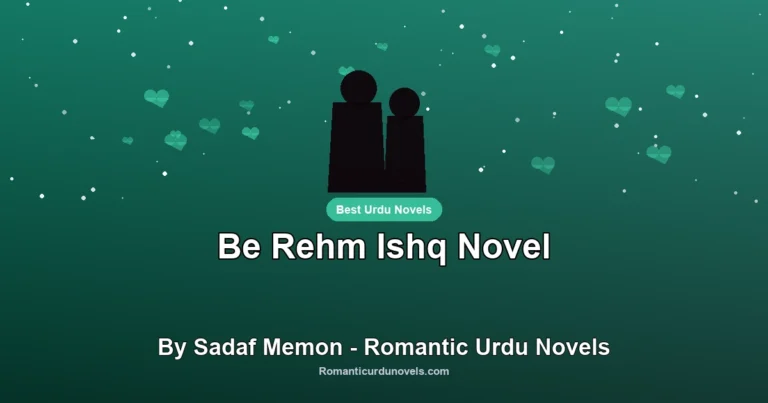 Be Rehm Ishq Novel By Sadaf Memon – Romantic Urdu Novels