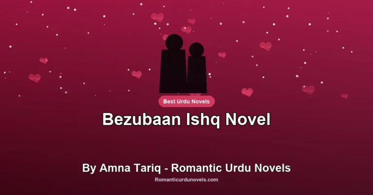 Bezubaan Ishq Novel By Amna Tariq – Romantic Urdu Novels