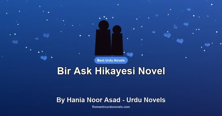 Bir Ask Hikayesi Novel By Hania Noor Asad – Urdu Novels