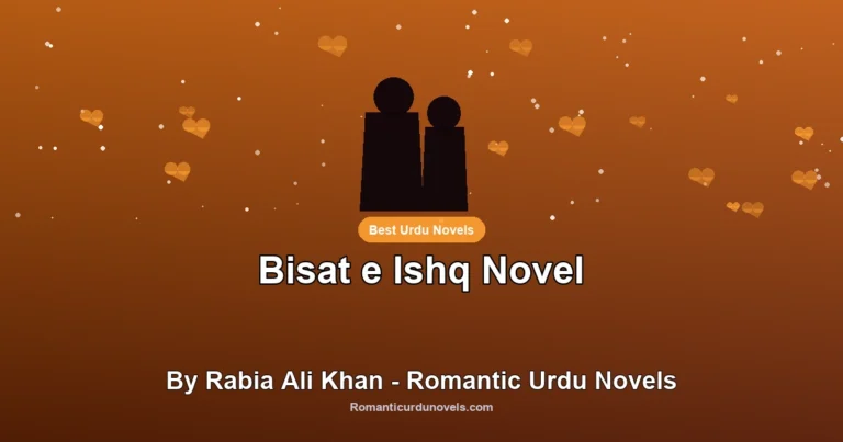Bisat e Ishq Novel By Rabia Ali Khan – Romantic Urdu Novels