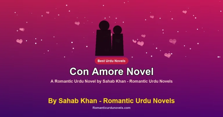 Con Amore Novel By Sahab Khan – Romantic Urdu Novels