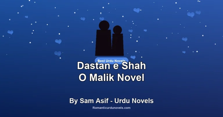 Dastan e Shah O Malik Novel By Sam Asif – Urdu Novels