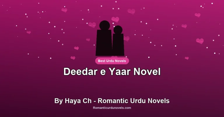 Deedar e Yaar Novel By Haya Ch – Romantic Urdu Novels