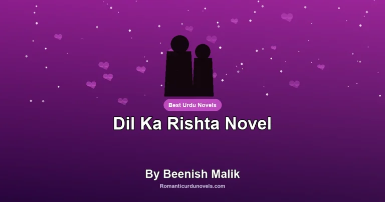Dil Ka Rishta Novel By Beenish Malik