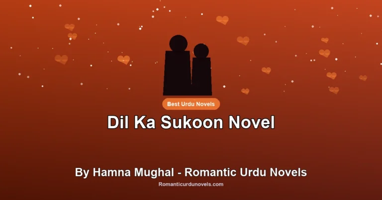 Dil Ka Sukoon Novel By Hamna Mughal – Romantic Urdu Novels
