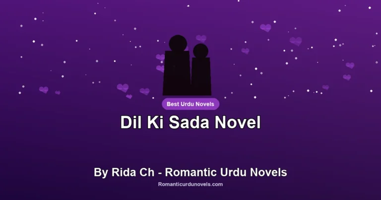 Dil Ki Sada Novel By Rida Ch – Romantic Urdu Novels