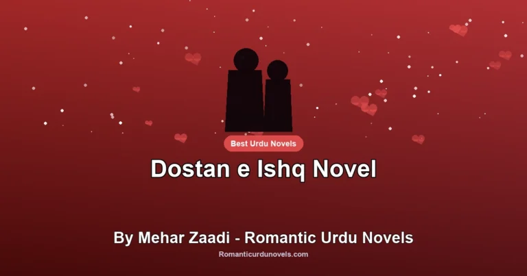 Dostan e Ishq Novel By Mehar Zaadi – Romantic Urdu Novels