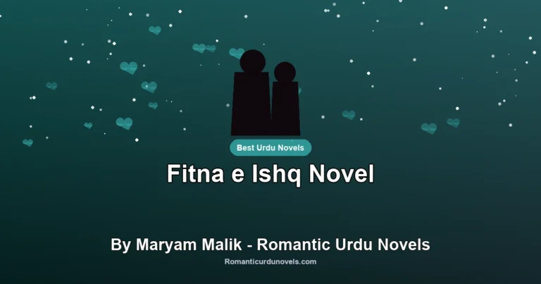 Fitna e Ishq Novel By Maryam Malik – Romantic Urdu Novels