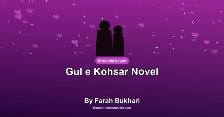 Gul e Kohsar Novel By Farah Bukhari