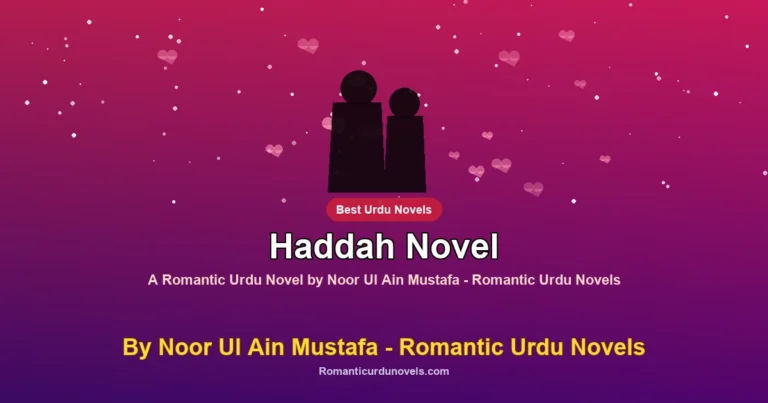 Haddah Novel By Noor Ul Ain Mustafa – Romantic Urdu Novels