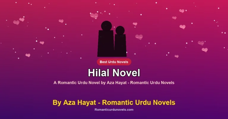 Hilal Novel By Aza Hayat – Romantic Urdu Novels