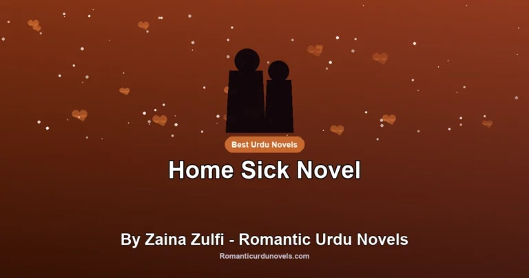 Home Sick Novel By Zaina Zulfi – Romantic Urdu Novels