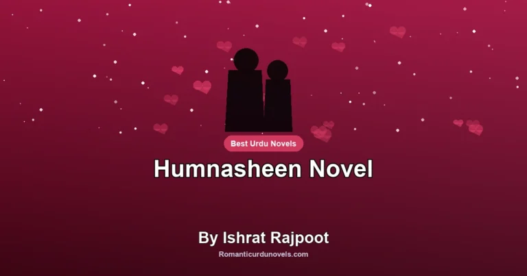 Humnasheen Novel By Ishrat Rajpoot