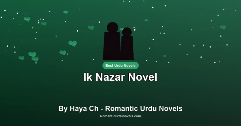 Ik Nazar Novel By Haya Ch – Romantic Urdu Novels