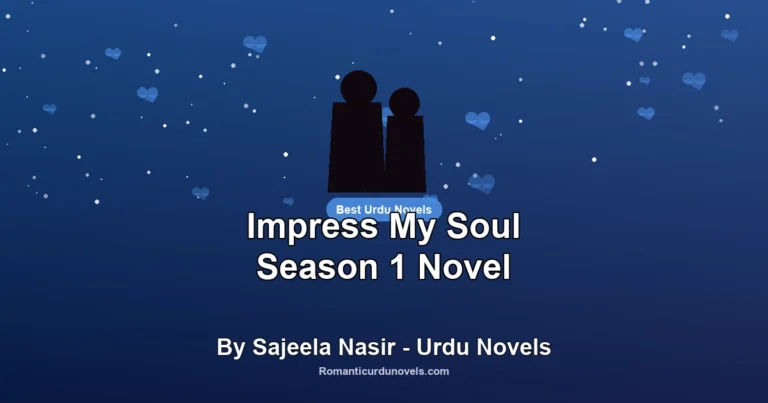 Impress My Soul Season 1 Novel By Sajeela Nasir – Urdu Novels