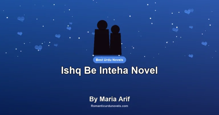 Ishq Be Inteha Novel By Maria Arif
