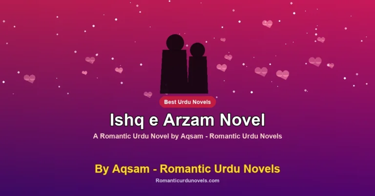 Ishq e Arzam Novel By Aqsam – Romantic Urdu Novels