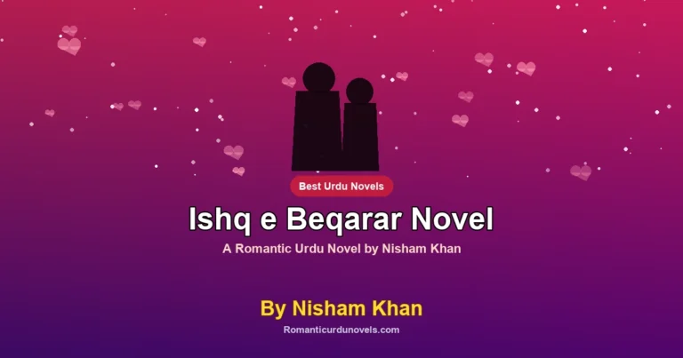 Ishq e Beqarar Novel By Nisham Khan