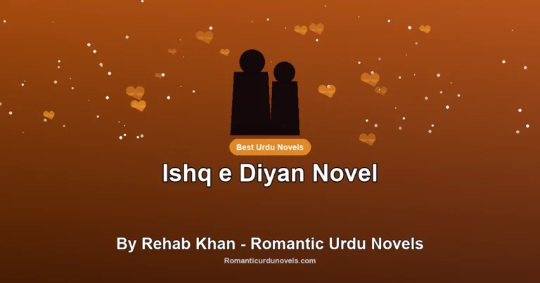 Ishq e Diyan Novel By Rehab Khan – Romantic Urdu Novels