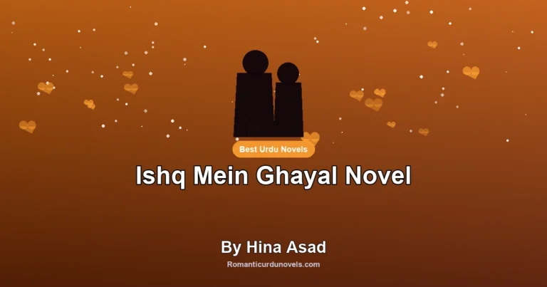 Ishq Mein Ghayal Novel By Hina Asad