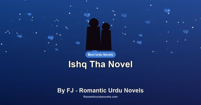 Ishq Tha Novel By FJ – Romantic Urdu Novels