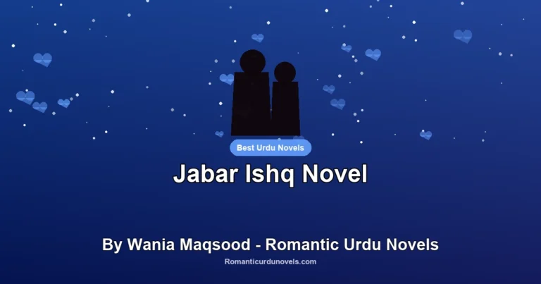 Jabar Ishq Novel By Wania Maqsood – Romantic Urdu Novels