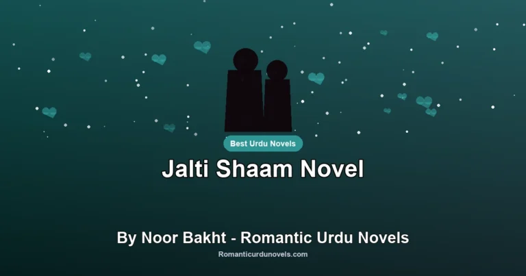 Jalti Shaam Novel By Noor Bakht – Romantic Urdu Novels