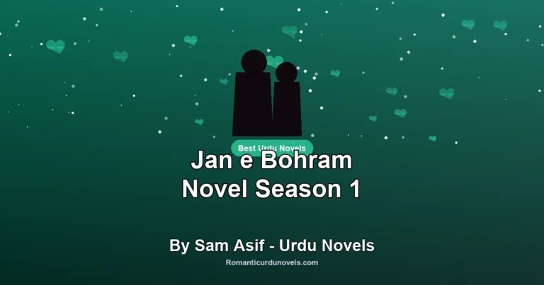 Jan e Bohram Novel Season 1 By Sam Asif – Urdu Novels
