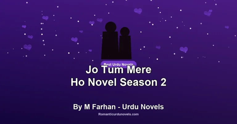Jo Tum Mere Ho Novel Season 2 By M Farhan – Urdu Novels