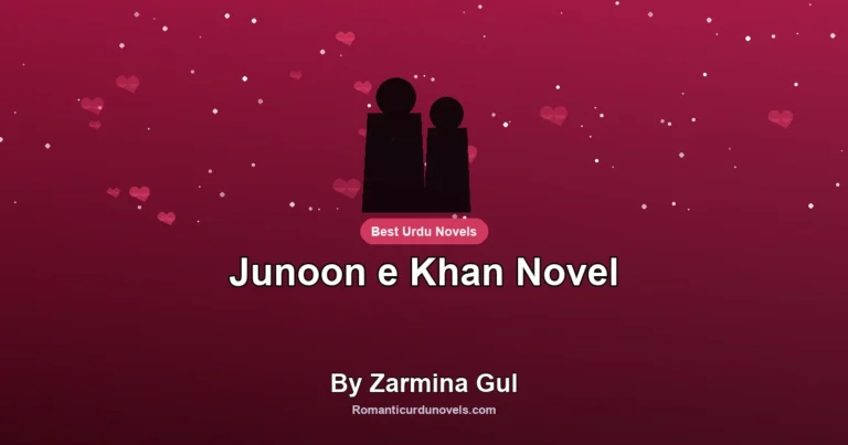 Junoon e Khan Novel By Zarmina Gul