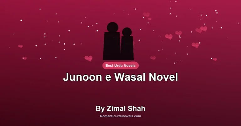 Junoon e Wasal Novel By Zimal Shah