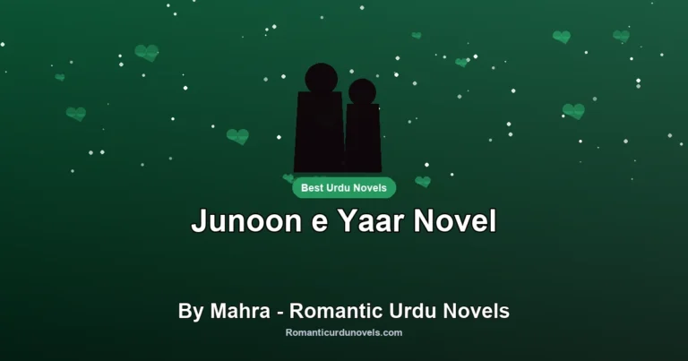 Junoon e Yaar Novel By Mahra – Romantic Urdu Novels