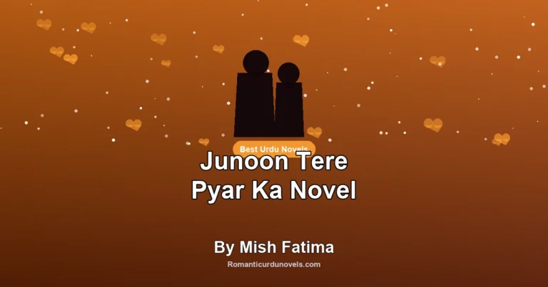 Junoon Tere Pyar Ka Novel By Mish Fatima
