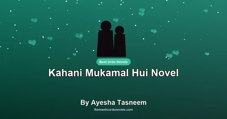 Kahani Mukamal Hui Novel By Ayesha Tasneem