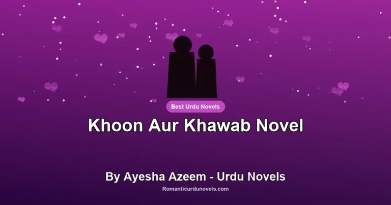 Khoon Aur Khawab Novel By Ayesha Azeem – Urdu Novels