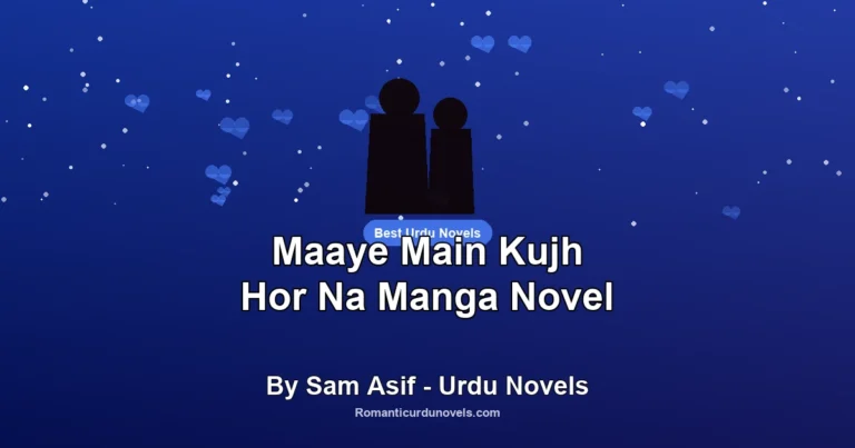 Maaye Main Kujh Hor Na Manga Novel By Sam Asif – Urdu Novels