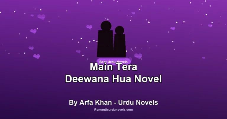 Main Tera Deewana Hua Novel By Arfa Khan – Urdu Novels