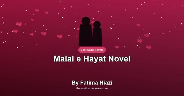 Malal e Hayat Novel By Fatima Niazi