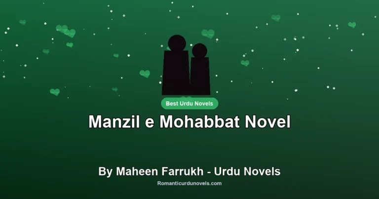 Manzil e Mohabbat Novel By Maheen Farrukh – Urdu Novels